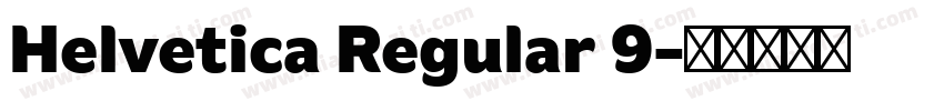 Helvetica Regular 9字体转换